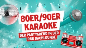 80er/90er Karaoke in der rbb Dachlounge