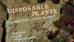 ://sektgarten x Disposable Plants