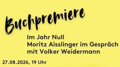 Buchpremiere Moritz Aisslinger "Im Jahr Null"