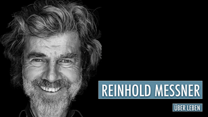 Reinhold Messner - "Über Leben"