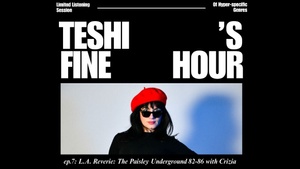 Teshi‘s Fine Hour listening session Psychedelic Rock revival that emerged in 1980s Los Angeles: the Paisley Underground.