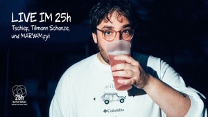 LIVE IM 25h w/ Tschief, Tilmann Schanze & MARYAM.fyi