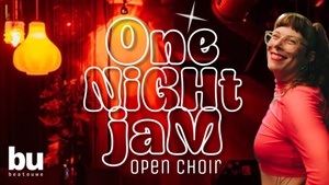 One Night Jam - Open Choir
