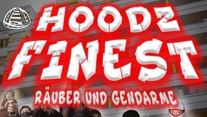 HOODZFINEST Räuber & Gendarm