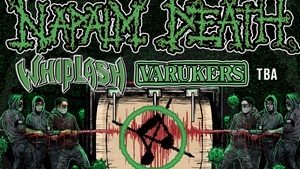 CAMPAIGN FOR MUSICAL DESTRUCTION: NAPALM DEATH + WHIPLASH + VARUKERS