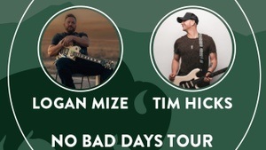 Sound of Nashville - Logan Mize x Tim Hicks - No Bad Days Tour