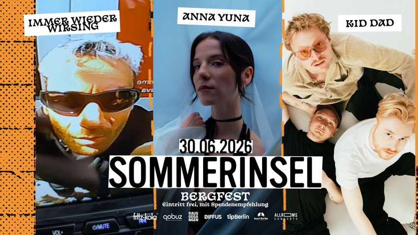 SOMMERINSEL Bergfest mit Kid Dad, ANNA YUNA & IMMER WIEDER WIRSING