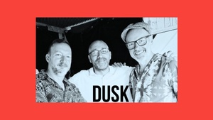 DUSK