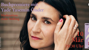 Buchpremiere mit Yade Yasemin Önder und Anke Stelling