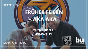Beate Invites /// Früher Feiern w/ AKA AKA