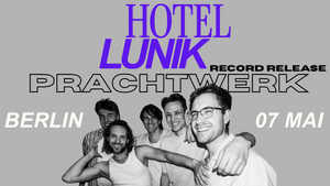HOTEL LUNIK - Record Release Show (Support: Taubenraucher)