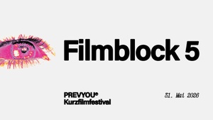 FILMBLOCK 5 | PREVYOU Kurzfilmfestival