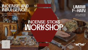 Incense Stick Workshop at Umami F-Hain