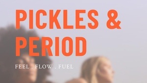 Period & Pickles