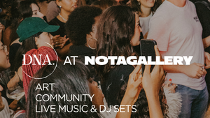 DNA x NOTAGALLERY Music Event