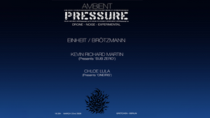 THE BUG presents: PRESSURE WEEKENDER Day2 - AMBIENT PRESSURE