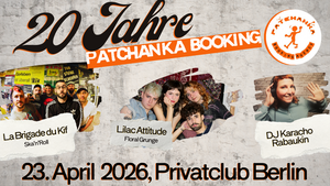 20 Jahre Patchanka mit La Brigade du Kif & Lilac Attitude & Party!