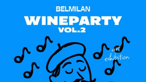 BELMILAN x NOTAGALLERY WINEPARTY VOL. 2
