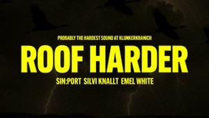 ROOF HARDER w. Sabura, Silvi Knallt, Emel White