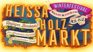 🔥 HEISSA HOLZMARKT 🔥 WINTERFESTIVAL 🔥