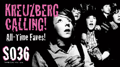 KREUZBERG CALLING - 80′s / 90′s und Perlen von heute
