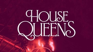 HOUSE QUEENS