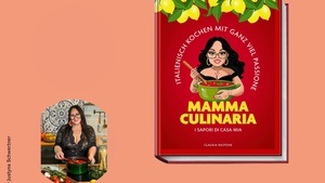 SIGNIERSTUNDE: Mamma Culinaria - zu ihrem Buch "Italienisch kochen mit ganz viel Passione"