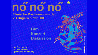 Kurzfilmabend+Talk: NöNöNö - Filmische Positionen aus der VR Ungarn & der DDR (Teil 2) (OmEU, Openair-Kino)