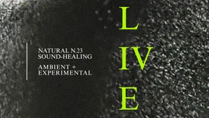 NATURAL N.23 - A Language of Sonic Interaction - LIVE