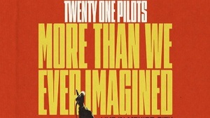 Twenty One Pilots: More than we ever imagined