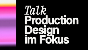 TALK | PRODUCTION DESIGN IM FOKUS - mit Berlinale Talents Alumni