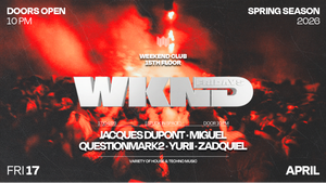 WKND X STUCK IN SPACE - JACQUES DUPONT B-DAY