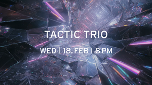Tausend Live: Tactic Trio