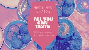ALL YOU CAN TASTE & WINE SELECTION
