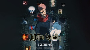 Jujutsu Kaisen: Execution