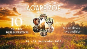 10 Jahre AGAPE ZOE Berlin Festival