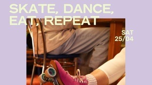 Eat, Skate, Dance, Repeat! - April