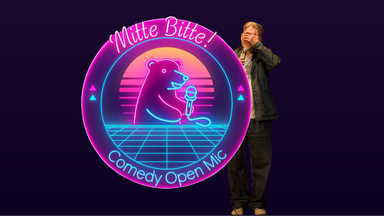 MITTE BITTE! - Comedy Open Mic