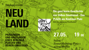 Die kurze Geschichte von Volkes Gewimmel – Die PLAZA am Küstriner Platz