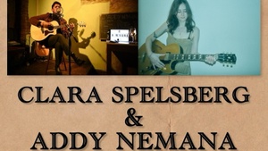CLARA SPELSBERG and ADDY NEMANA with special guest ALEX DEW