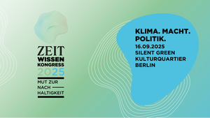 ZEIT WISSEN Kongress 2025 - Mut zur Nachhaltigkeit