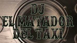 Dj: El Matador Del Taxi