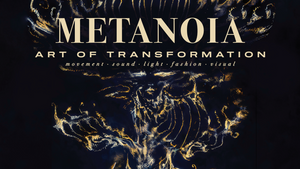 METANOIA — Art of Transformation