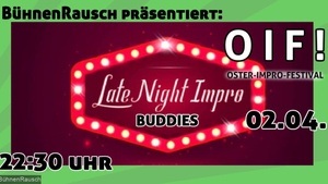 O I F - Oster-Impro-Festival: LATE NIGHT IMPRO: BUDDIES