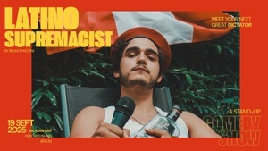 Latino Supremacist: A Stand-up Comedy Show in English (Berlin, Friedrichshain)