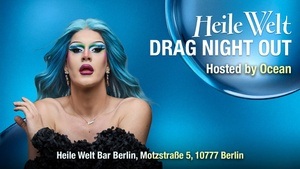 Heile Welt's Drag Night Out - Hosted by Ocean