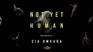 Not Yet Human CIA OMKARA