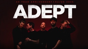 Adept | 20 Year Anniversary EU/UK Tour Winter 2025