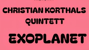 Christian Korthals Quintett - Exoplanet