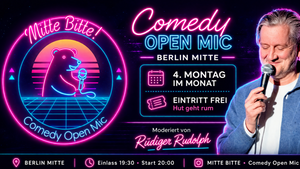 MITTE BITTE! - Comedy Open Mic